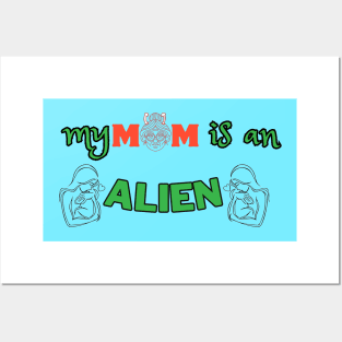 my mom is an alien Posters and Art